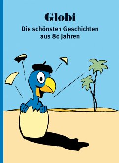 Globi – Die schönsten Geschichten aus 80 Jahren (fixed-layout eBook, ePUB)