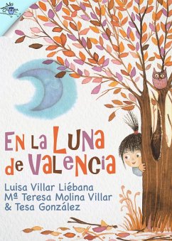 En la luna de Valencia (eBook, ePUB) - Villar, Luisa Villar Liébana y Teresa Molina; González, Tesa
