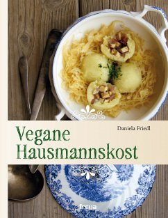 Vegane Hausmannskost (fixed-layout eBook, ePUB) - Friedl, Daniela