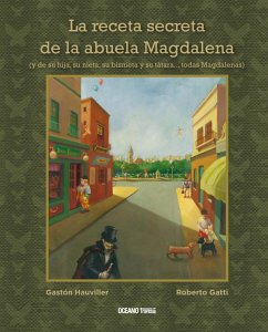 La receta secreta de la abuela Magdalena (eBook, ePUB) - Gatti, Roberto; Hauviller, Gastón