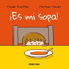 Es mi sopa (eBook, ePUB) - Escoffier, Michaël; Maudet, Matthieu