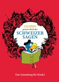 Globis grosses Buch der Schweizer Sagen (eBook, ePUB)