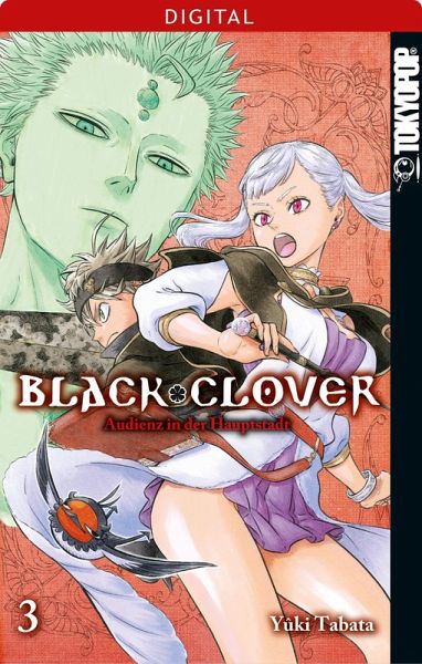 Audienz in der Hauptstadt / Black Clover Bd.3 (eBook, ePUB) Audienz in der Hauptstadt / Black Clover Bd.3 (eBook, ePUB)