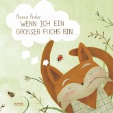 Wenn ich ein großer Fuchs bin (eBook, ePUB)