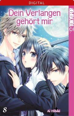 Dein Verlangen gehört mir Bd.8 (eBook, ePUB) - Hibiki, Ai