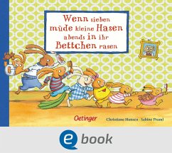 Wenn sieben müde kleine Hasen abends in ihr Bettchen rasen / Wenn sieben Hasen Bd.1 (eBook, ePUB) - Praml, Sabine