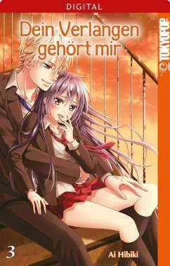 Dein Verlangen gehört mir Bd.3 (eBook, ePUB) - Hibiki, Ai