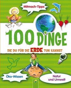 100 Dinge, die du für die Erde tun kannst (eBook, ePUB) - Eck, Janine