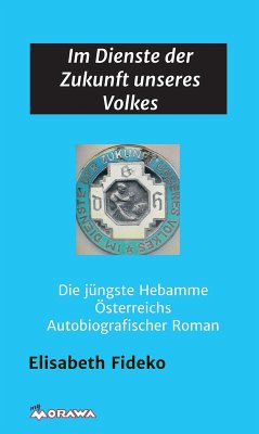 Im Dienste der Zukunft unseres Volkes (eBook, ePUB) - Kobald-Delpos, Elisabeth