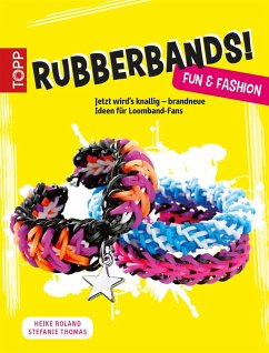 Rubberbands! Fun & Fashion (eBook, ePUB) - Roland, Heike; Thomas, Stefanie