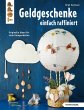 Geldgeschenke einfach raffiniert... - Bild 1