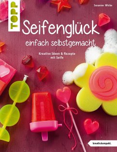 Seifenglück einfach selbstgemacht (eBook, ePUB) - Wicke, Susanne