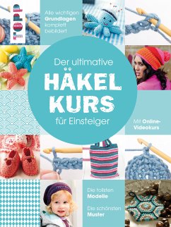 Der ultimative HÄKELKURS für Einsteiger (fixed-layout eBook, ePUB) - Diverse, Autor