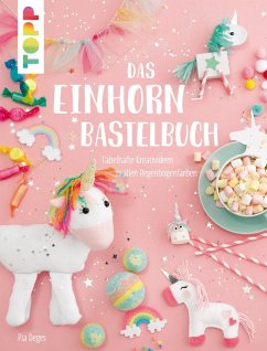 Das Einhorn-Bastelbuch (eBook, ePUB) - Deges, Pia
