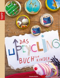 Das Upcycling-Buch für Kinder (fixed-layout eBook, ePUB) - Renzler, Christine