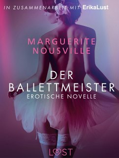 Der Ballettmeister: Erotische Novelle (eBook, ePUB) - Nousville, Marguerite