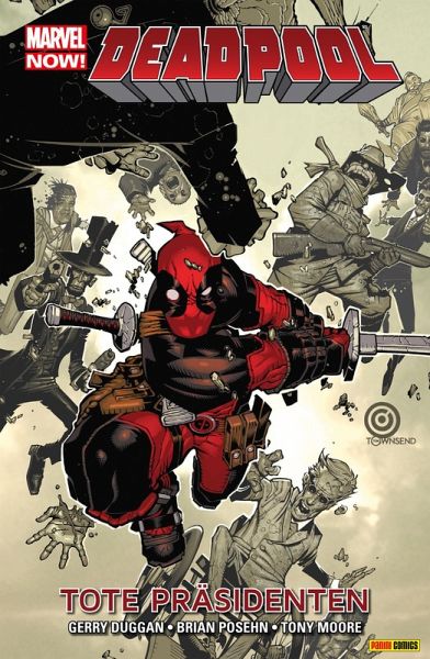 Marvel Now! Deadpool 1 - Tote Präsidenten (eBook, ePUB)