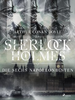 Die sechs Napoleonbüsten (eBook, ePUB) - Doyle, Sir Arthur Conan