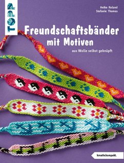 Freundschaftsbänder mit Motiven (eBook, ePUB) - Roland, Heike; Thomas, Stefanie