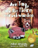 Am Tag, als die Tiere verschwanden (eBook, ePUB)