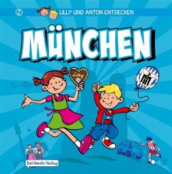 Lilly & Anton entdecken München (eBook, ePUB) - Verlag, Del Medio