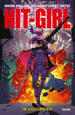 Hit-Girl in Kolumbien / Hit-Girl Bd.1 (eBook, ePUB) - Millar, Mark