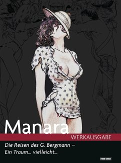 Milo Manara Werkausgabe - Die Reisen des G. Bergmann - ein Traum vielleicht (eBook, ePUB) - Manara, Milo