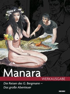 Milo Manara Werkausgabe - Die Reisen des G. Bergmann - das große Abenteuer (eBook, ePUB) - Manara, Milo
