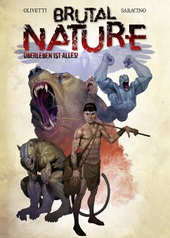 Brutal Nature, Band 1 - Überleben ist alles (eBook, ePUB) - Saracino, Luciano