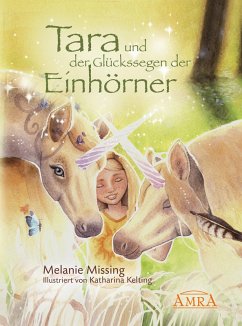 Tara und der Glückssegen der Einhörner (eBook, ePUB) - Missing, Melanie