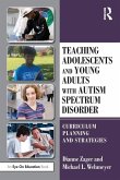 Teaching Adolescents and Young Adults with Autism Spectrum Disorder (eBook, PDF)