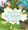 Wir retten die Bienen, Igel und Käfer!... - Bild 1