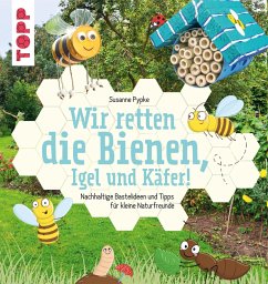 Wir retten die Bienen, Igel und Käfer! (eBook, ePUB) - Pypke, Susanne