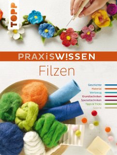 PraxisWissen Filzen (eBook, ePUB) - Rahner, Monique