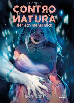 Contro Natura - tierisch menschlich, Band 1 - Das Erwachen (eBook, ePUB) - Andolfo, Mirka