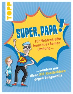 Super, Papa! Für Heldenkräfte braucht es keinen Umhang ... (eBook, ePUB) - Precht, Thade