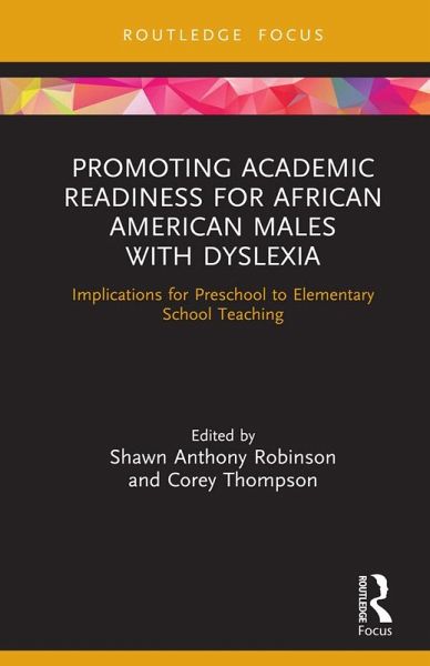 Promoting Academic Readiness for African American Males with Dyslexia (eBook, ePUB)
