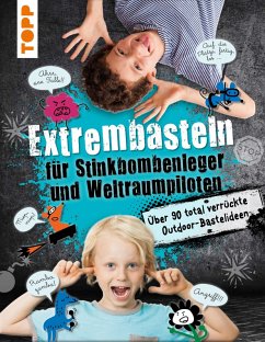 Extrembasteln für Stinkbombenleger und Weltraumpiloten (eBook, ePUB) - Heidenreich, Franziska; Langnickel, Bianka