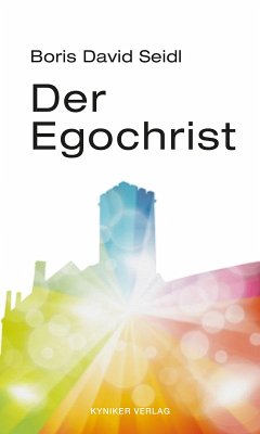 Der Egochrist (eBook, ePUB) - Seidl, Boris David