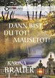 Dann bist du tot! Mausetot! (eBook,... - Bild 1