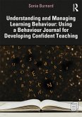Understanding and Managing Learning Behaviour: Using a Behaviour Journal for Developing Confident Teaching (eBook, ePUB)