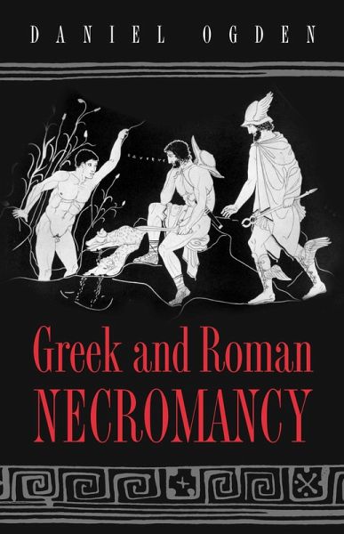 Greek and Roman Necromancy (eBook, ePUB)