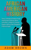 African American History: Slavery, The Underground Railroad, People Including Harriet Tubman, Martin Luther King, Jr., Malcolm X, Frederick Douglass and Rosa Parks [2nd Edition] (eBook, ePUB)