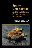 Sperm Competition and Its Evolutionary Consequences in the Insects (eBook, PDF)