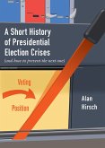 A Short History of Presidential Election Crises (eBook, ePUB) A Short History of Presidential Election Crises (eBook, ePUB)