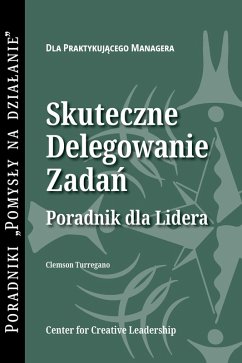 Delegating Effectively: A Leader's Guide to Getting Things Done (Polish) (eBook, PDF)