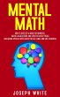 Mental Math: How to Develop a Mind for... - Bild 1