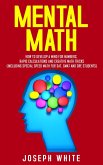 Mental Math: How to Develop a Mind for Numbers, Rapid Calculations and Creative Math Tricks (Including Special Speed Math for SAT, GMAT and GRE Students) (eBook, ePUB)