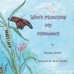 Who's Munching My Milkweed (eBook, ePUB) - Zeidel, Smoky