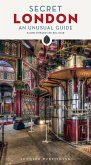Secret London - An Unusual Guide (eBook, ePUB) Secret London - An Unusual Guide (eBook, ePUB)